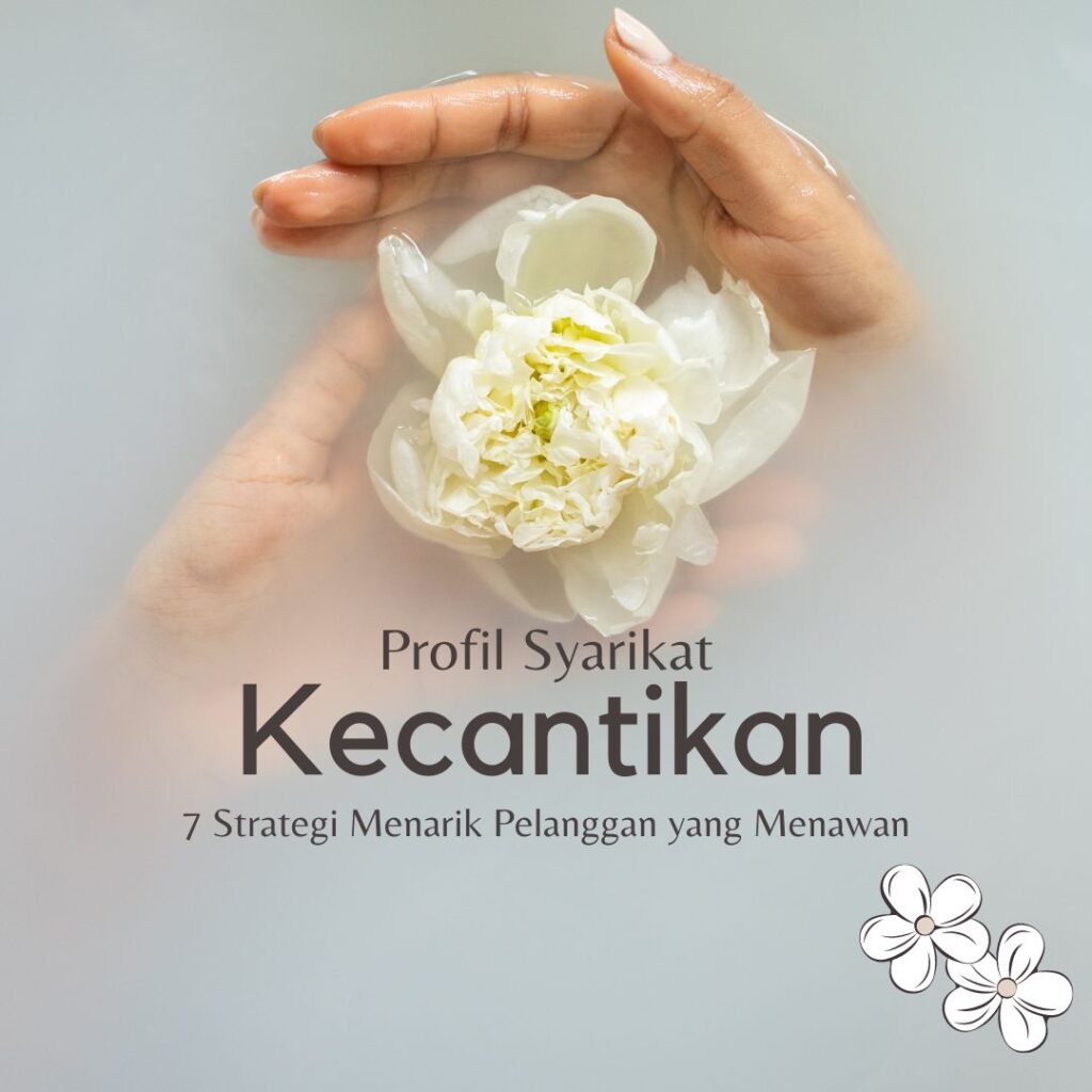 Profil Syarikat Kecantikan: 7 Strategi Menarik Pelanggan yang Menawan 2 Profil Syarikat Kecantikan